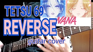 【TETSU69】REVERSE -Love for NANA tribute-