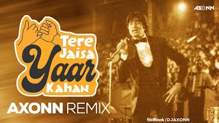 Tere Jaisa Yaar Kahan - DJ Axonn Remix | Kishore Kumar | Yaarana 1981 Songs | Amitabh Bachchan