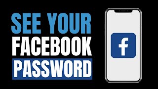 How to See your Facebook Password if you Forget (2023)