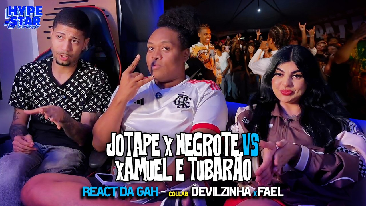 GAH REACT Feat Devilzinha & Fael - JOTAPÊ E NEGROTE X TUBARÃO E XAMUEL (RS)