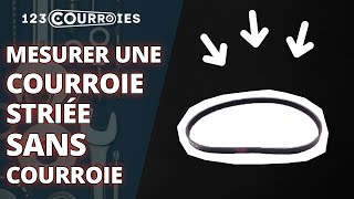 Comment Mesurer Une Courroie Striée Quand Vous Navez Plus De Courroie ?