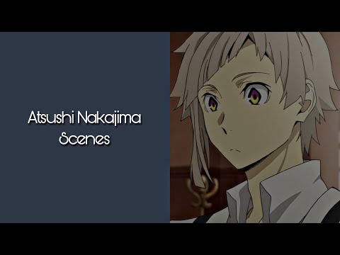 Atsushi Nakajima Scenes | kyutcomps