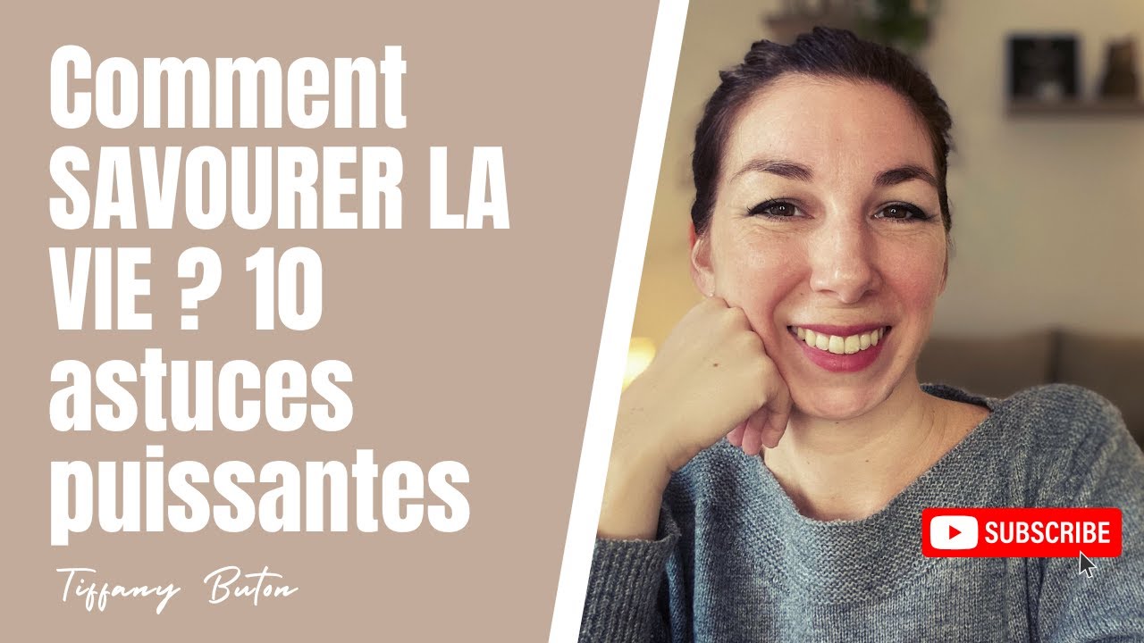 ✨Comment savourer la vie ? 10 astuces pour moins de sérieux et plus de joie au quotidien