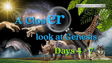 Closer look at Genesis Part 2 - inc days 4-7 in detail