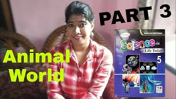 CBSE Board Class 5 || Science || Chapter 2 || Animal World part 3