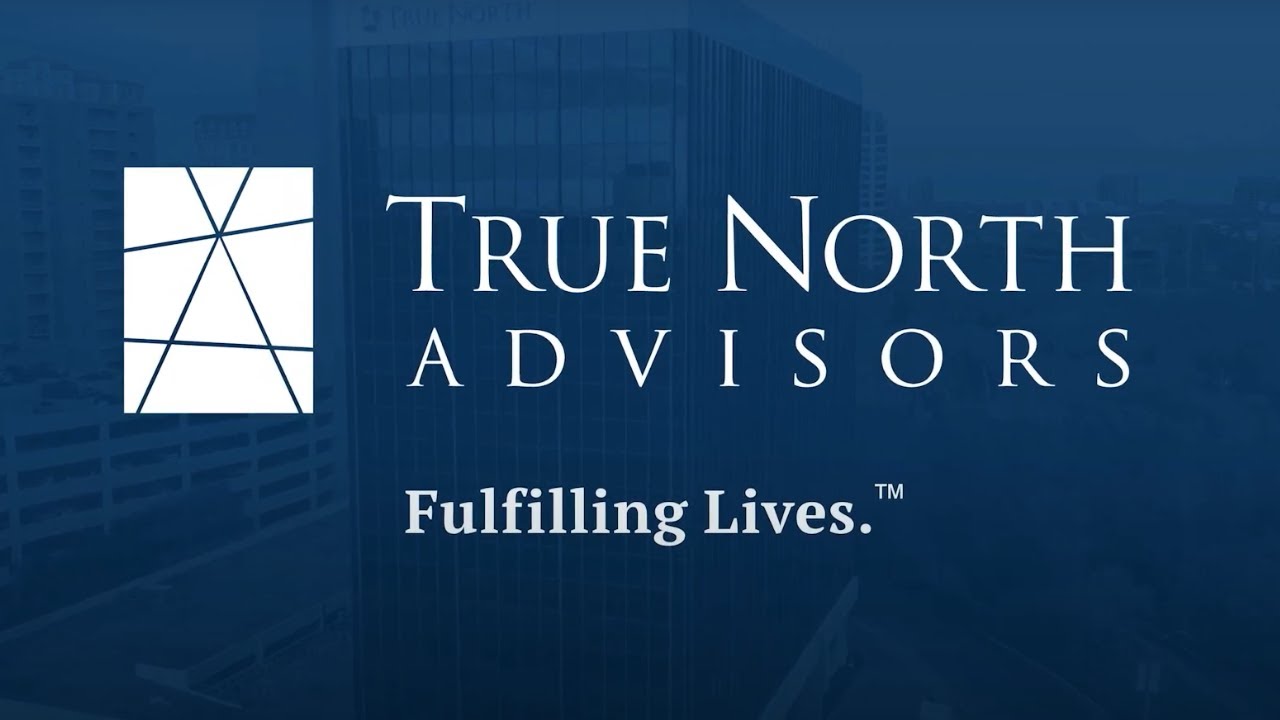 True North Advisors Fulfilling Lives.™ YouTube