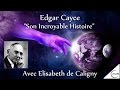  edgar cayce  son incroyable histoire  avec elisabeth de caligny