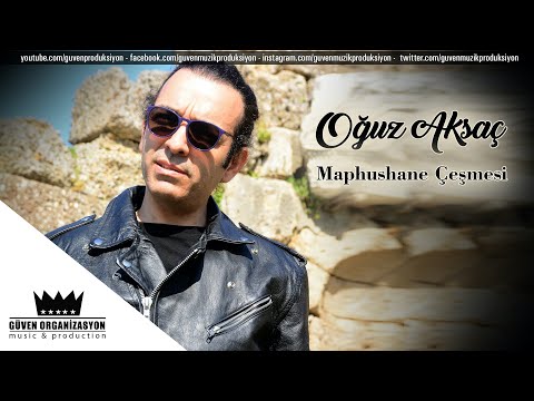 Oğuz Aksaç - Mapushane Çeşmesi