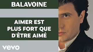 Video thumbnail of "Daniel Balavoine - Aimer est plus fort que d'être aimé"