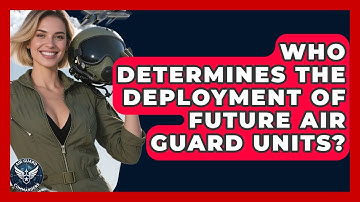 Who Determines the Deployment of Future Air Guard Units? - Air Guard Commanders