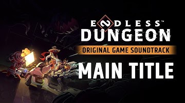 ENDLESS™ Dungeon Original Soundtrack - Main Title by Arnaud Roy