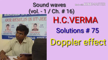 Solution # 75/ Doppler effect / Sound Waves/ H.C.VERMA
