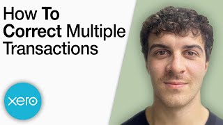 How to Correct Multiple Transactions on Xero [2025 Full Guide]