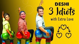DESHI 3 IDIOTS WITH EXTRA LOVE