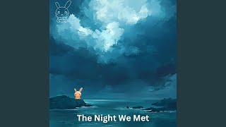 The Night We Met (Piano Version) - Cozy Rabbit