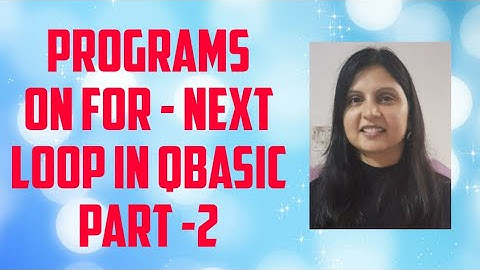 Qbasic programs on FOR-NEXT Loop | Part-2
