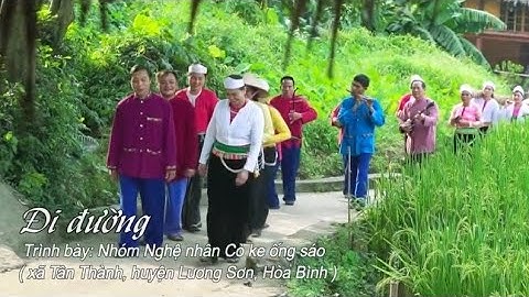 Âm Nhạc Dân Gian Cổ Truyền Của Dân Tộc Mường ( cò ke ống sáo ) Phần 3