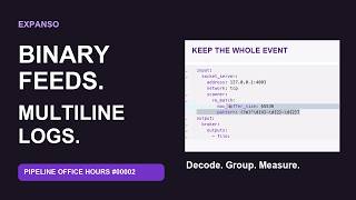 Pipeline Office Hours #00002 — Binary Feeds, Multiline Logs & Live Debugging