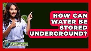 Wie Kann Wasser Unterirdisch Gespeichert Werden? Antworten Aus Der Geowissenschaft