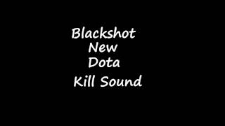 Blackshot New Dota Kill Sound