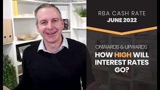 RBA Cash Rate June 2022: Onwards &amp; Upwards: How high will interest rates go?