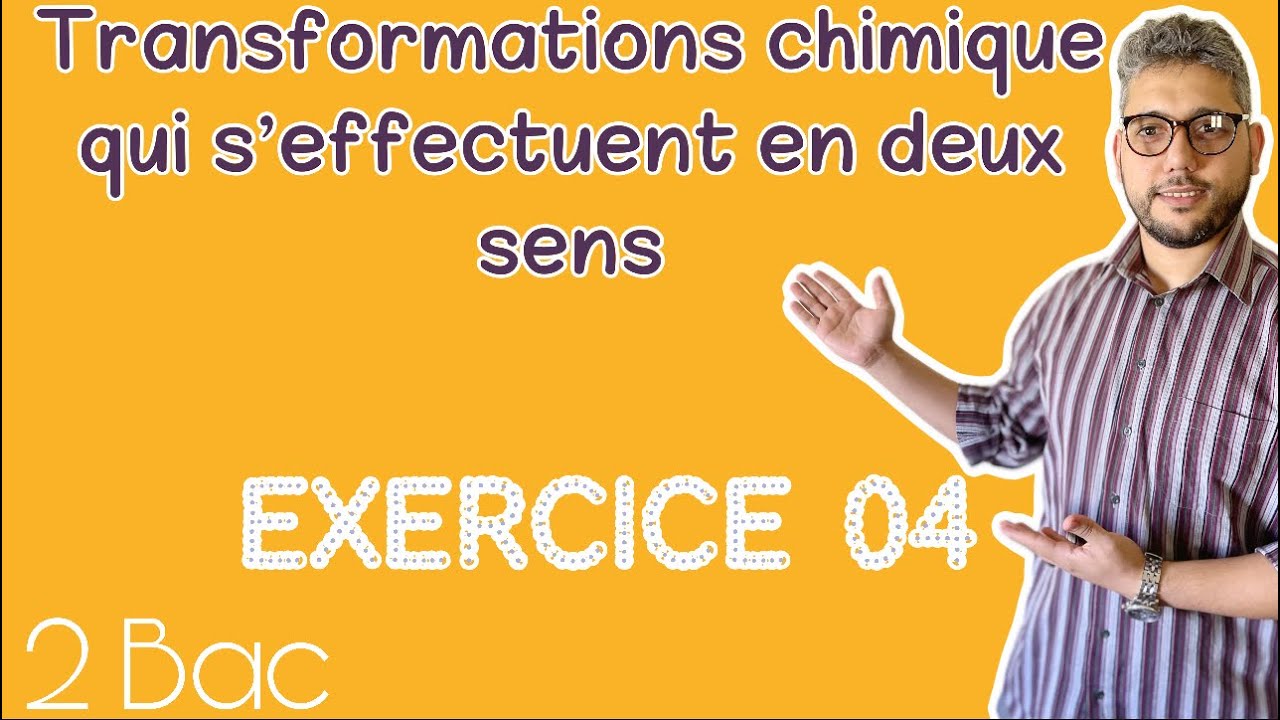 Exercice 04 - Transformations chimiques qui s’effectuent dans les deux