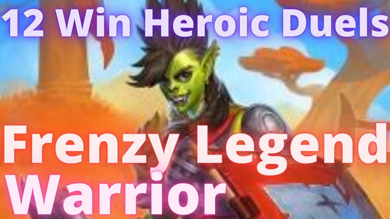 12 Win Heroic Duels, Frenzy Legend Warrior, Forged in the Barrens, Hearthstone