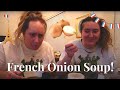 Making Awful French Onion Soup (feat. Bestie Taylor!)