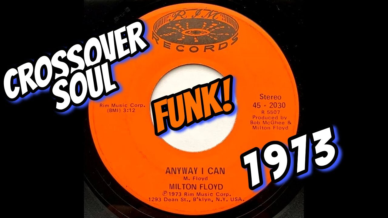 Milton Floyd - Anyway I Can [Rim] 1973 Crossover Soul Funk 45