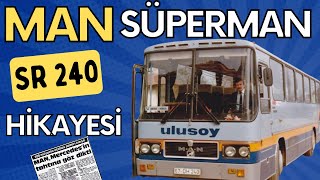 Man Sr 240 Nami Di̇ğer Man Süperman Otobüsünün Hi̇kayesi̇