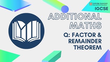 CIE IGCSE Additional Maths: Factor and Remainder Theorem (Questions)