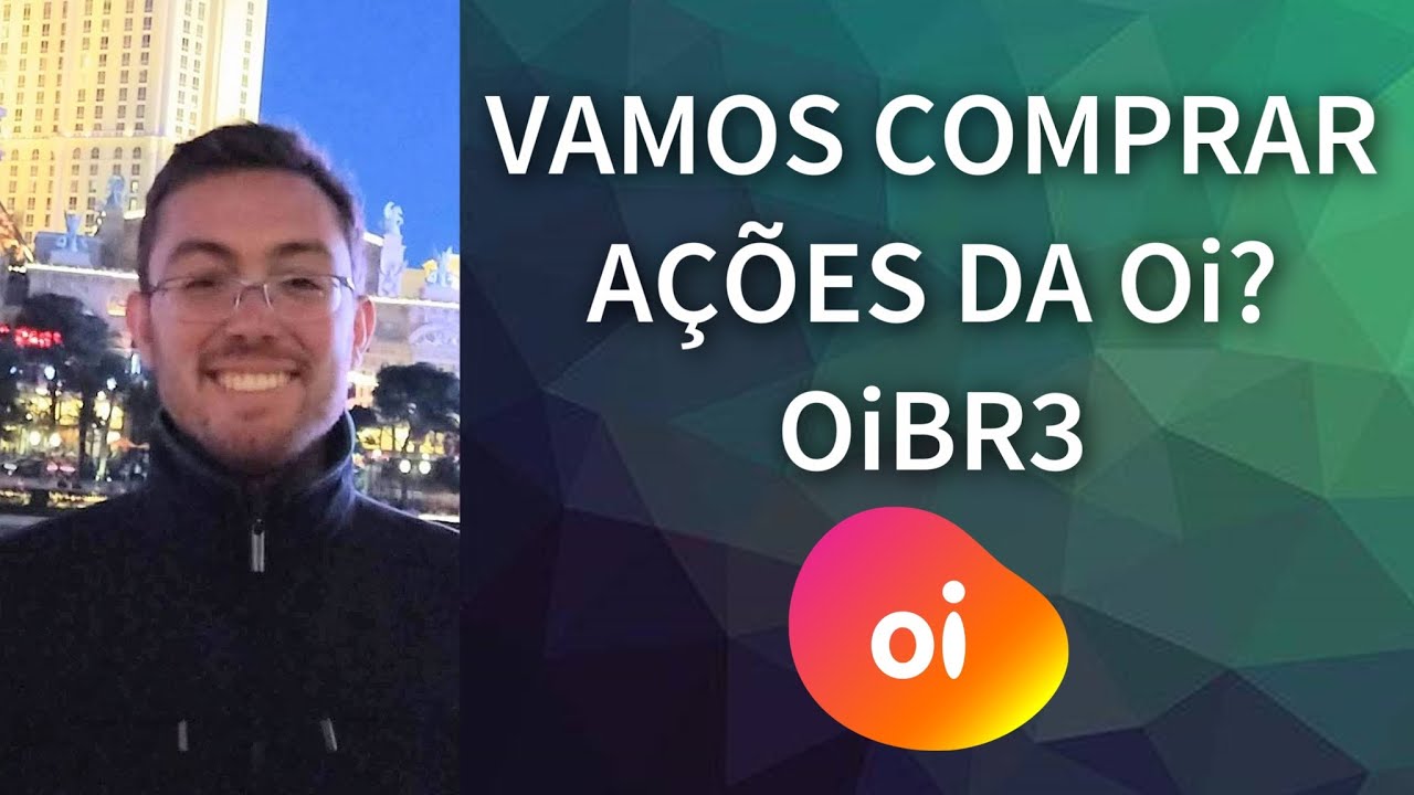 VOCÊ DEVERIA COMPRAR AÇÕES DA OI? OIBR3 | OIBR4 - NOTÍCIAS E PANORAMA GERAL DA EMPRESA