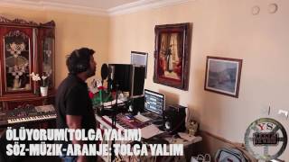 Ölüyorum Tolga Yalim 