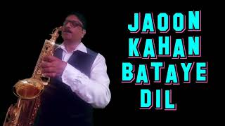 #232:-Jaoon Kahan Bata Aye Dil || Chhoti Bahen || Mukesh || Best Bollywood Saxophone Instrumental