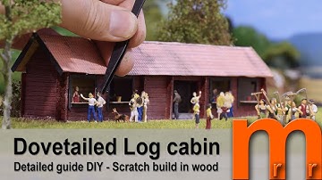Scratch build realistic dovetailed log cabin