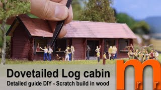 Scratch build realistic dovetailed log cabin