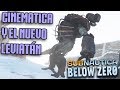 Cinematica y el nuevo leviatán [Subnautica Below Zero]