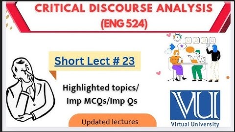 Eng524✨LESSON 23✨Critical Discourse Analysis 🔥VU✨eng524 best SHORT LECT 23✨Finalterm Series