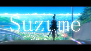 SUZUME No Tojimari [4K]  [AMV]