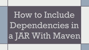 How to Include Dependencies in a JAR With Maven