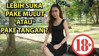 CEWEK LEBIH SUKA KOCOK PAKE TANGAN DARI PADA ISAP PAKE MULUT || social Experimen