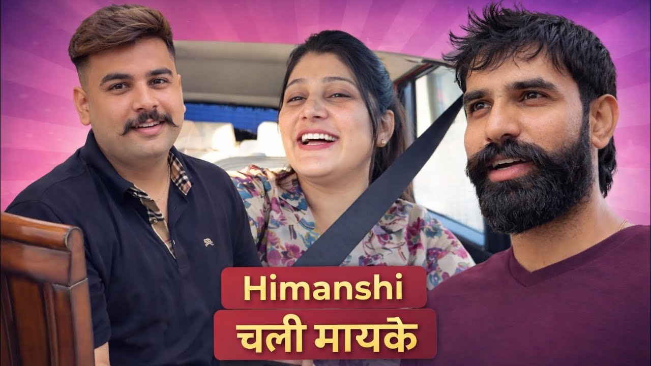 Himanshi चली मायके😍