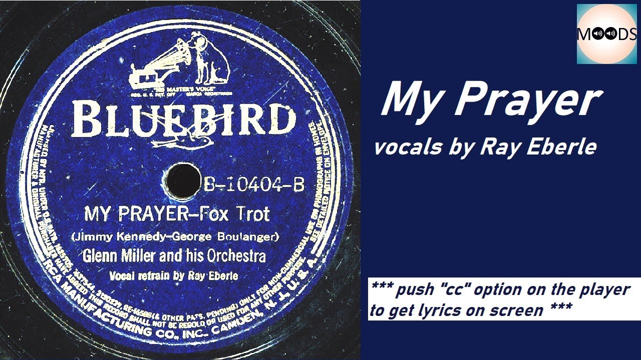 Glenn Miller and His Orchestra with Ray Eberle - My Prayer [QIIQ