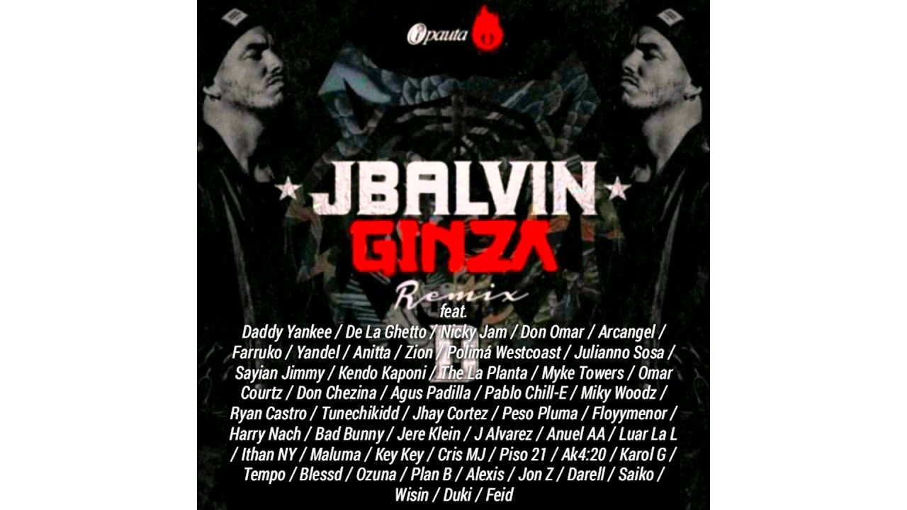 J Balvin - Ginza (Mega Full Remix) Ft. Daddy Yankee, De La Ghetto