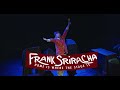 frank sriracha: home is where the stage is