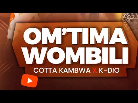 Cotta Kambwa X k dio Omtima wombili