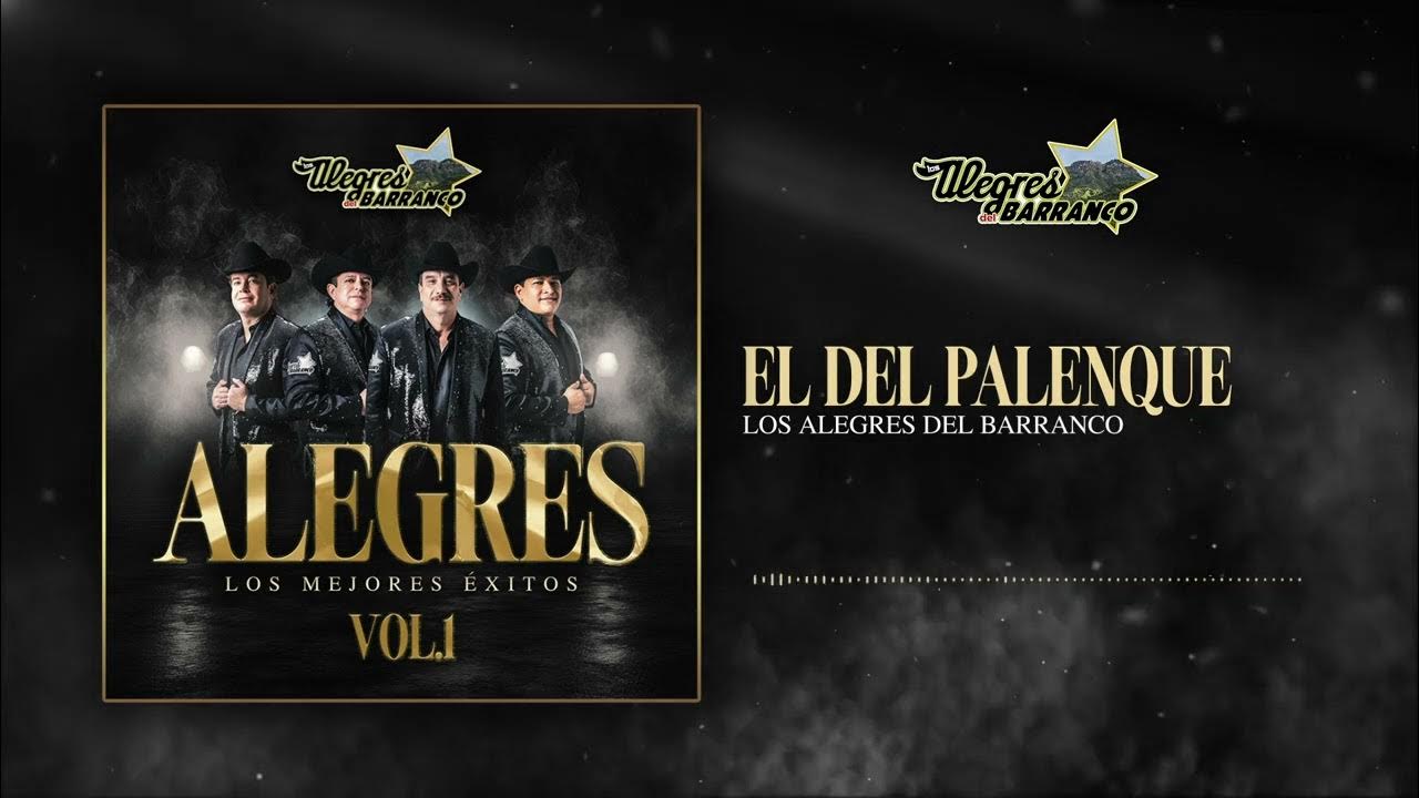 Los Alegres Del Barranco - El Del Palenque (Audío Oficial) Los Alegres Del Barranco - El Del Palenque (Audío Oficial)