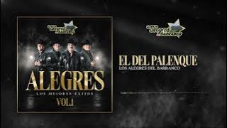 Los Alegres Del Barranco - El Del Palenque  (Audío Oficial)