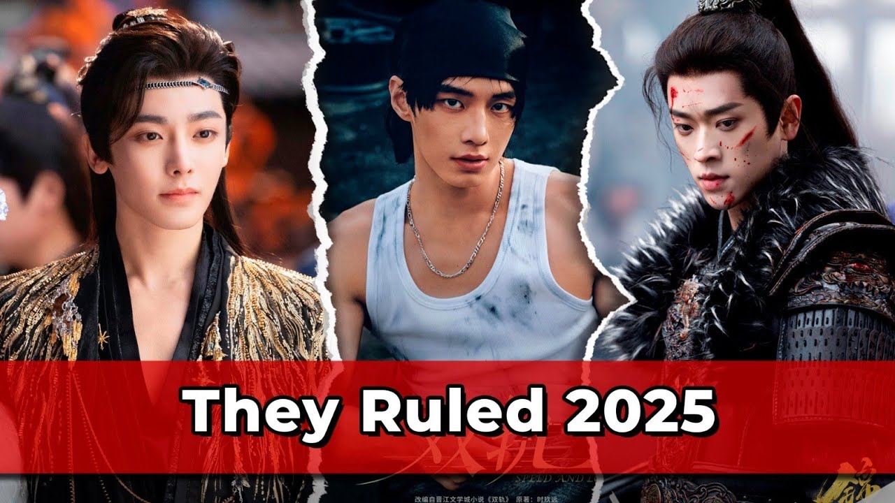 Chinese Male Actors Who Took Over 2025. 