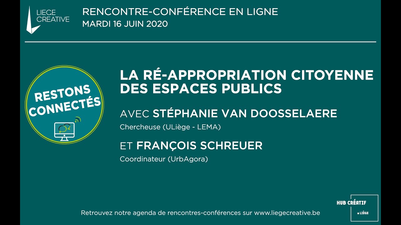 La ré-appropriation citoyenne des espaces publics | Replay LIEGE CREATIVE